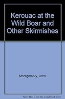 Kerouac at the "Wild Boar" and Other Skirmishes 0918704065 Book Cover