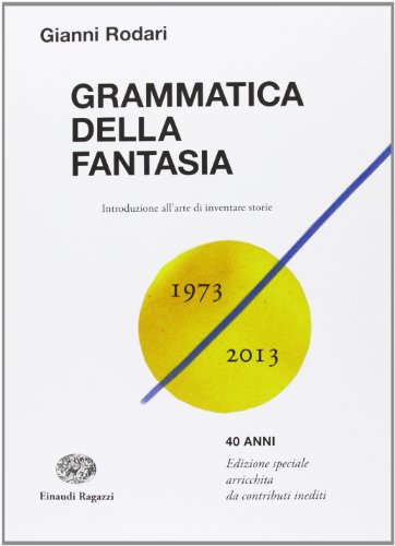 Grammatica della fantasia. Introduzione all'arte di inventare storie