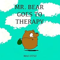 Mr. Bear goes to therapy B0CSNQH826 Book Cover