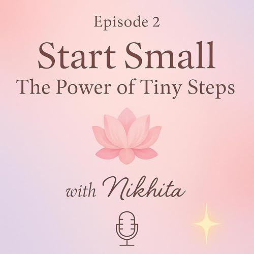 Start Small &ndash; The Power of Tiny Steps