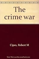The Crime War: The Manufactured Crusade B0006BVF5W Book Cover
