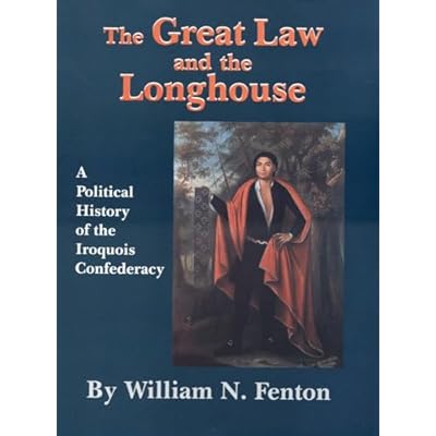 The Great Law and the Longhouse: A Political History of the Iroquois Confederacy: 223