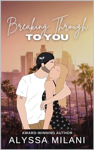 Breaking Through To You (Breaking Through To You Series Book 1)