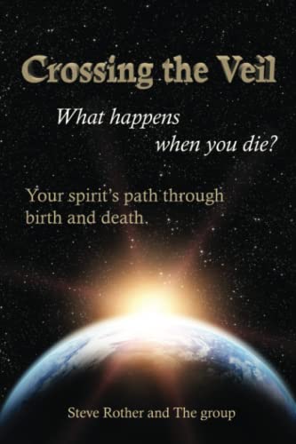 Crossing The Veil: What Happens When You Die?