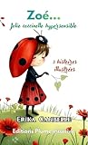  Zoé... Jolie coccinelle hypersensible: 3 histoires illustrées