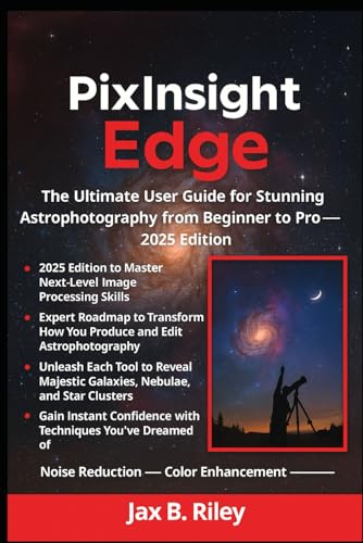 Guide PixInsight astrophotographie édition 2025 méthode pas à pas
