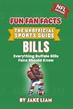 Buffalo Bills Football Book for Kids: Football Book for Kids Ages 8-12: Fun Fan Facts NFL Edition — History, Stars and Trivia for Young Bills Fans ... The Fun Fan Facts Unofficial Team Guide)