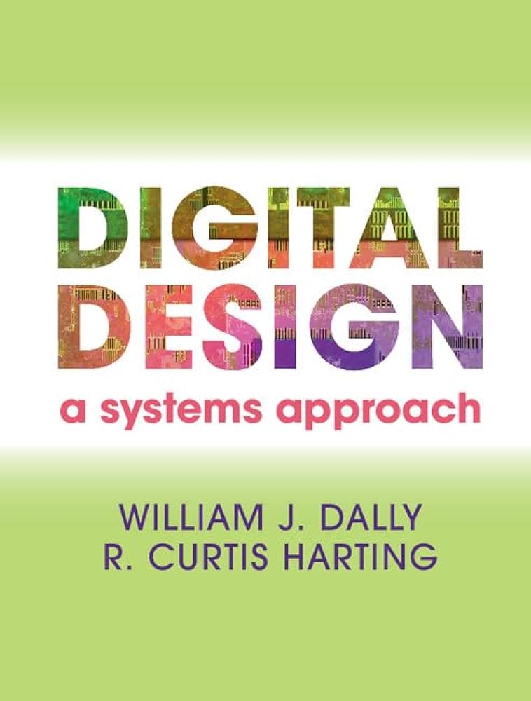 Digital Design: A Systems Approach : Dally, William James, Harting Digital Design: A Systems Approach : Dally, William James, Harting