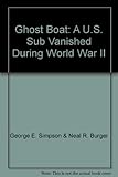 Ghost Boat: A U.S. Sub Vanished During World War II