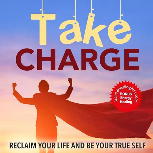 Page de couverture de Take Charge: Reclaim Your Life and Be Your True Self