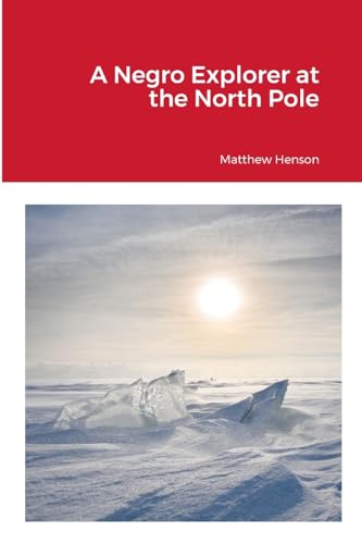 A Negro Explorer at the North Pole