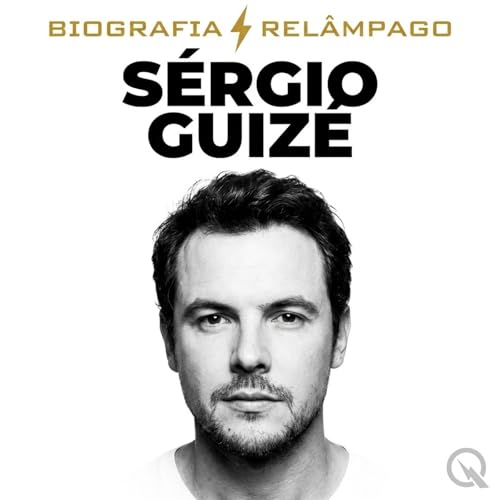 『S&eacute;rgio Guiz&eacute; - Biografia Rel&acirc;mpago』のカバーアート