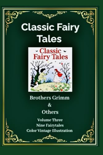 Classic Fairy Tales: Volume Three - Coloured Vintage Illustrations