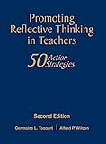 Promoting Reflective Thinking in Teachers: 50 Action Strategies