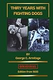 Thirty Years with fighting dogs: The world of fighting dogs in the first half of the 20th century