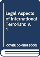 Legal aspects of international terrorism 0669021857 Book Cover
