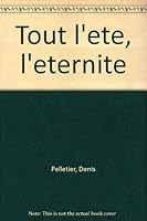 Tout l'été, l'éternité 2890379523 Book Cover