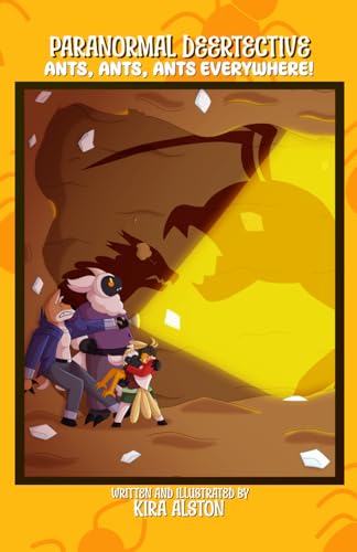 Paranormal Deertective: Ants, Ants, Ants Everywhere!