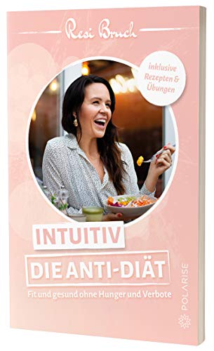 Télécharger Intuitiv - Die Anti-Diät: Fit und gesund ohne Hunger und Verbote Gratuit