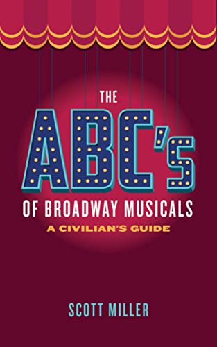 The ABC's of Broadway Musicals: A Civilian's Guide