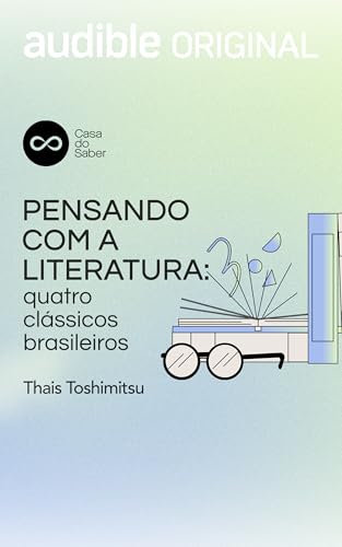 Pensando com a Literatura: Quatro clássicos brasileiros