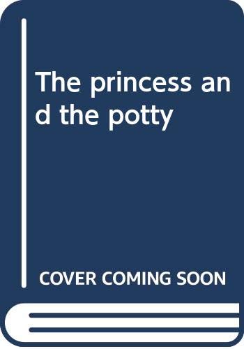 The princess and the potty 0439106699 Book Cover