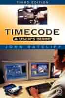 Timecode A User's Guide: Ratcliff, J.: 9780240515397: Amazon