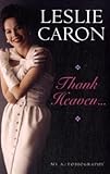 leslie caron mel ferrer  Leslie Caron: Thank Heaven, Her Frank and Intimate Autobiography