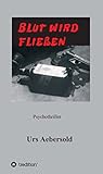  BLUT WIRD FLIESSEN: Psychothriller
