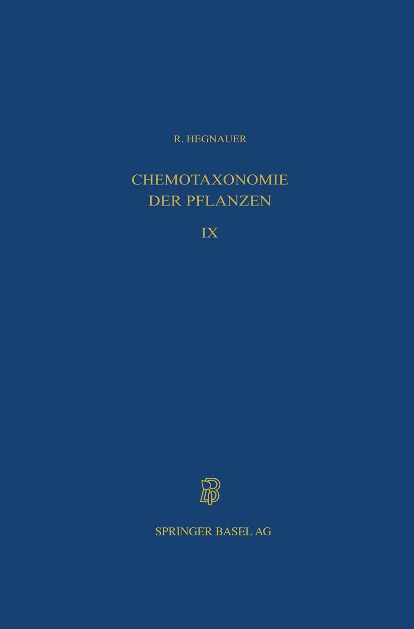 Chemotaxonomie der Pflanzen: Eine Ubersicht uber die Verbreitung und die systematische Bedeutung der Pflanzenstoffe (Chemische Reihe) (German Edition)