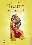 Teatro reunido, I (Letras Mexicanas) (Spanish Edition)