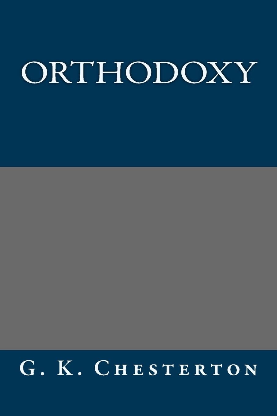 Orthodoxy Paperback – June 23, 2013