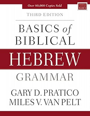 Basics of Biblical Hebrew Grammar: Third Edition (Zondervan Language Basics Series)
