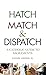 Hatch, Match and Dispatch