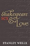 Shakespeare, Sex, and Love