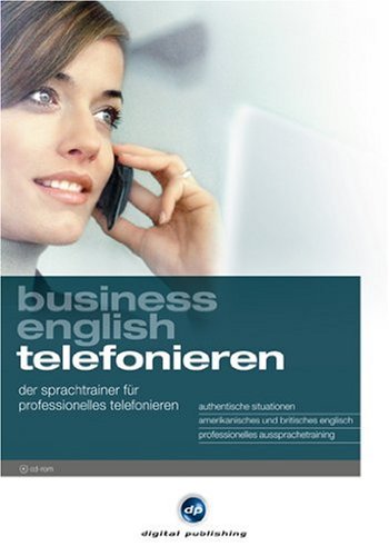 Business English Telefonieren: Der Englischtrainer für professionelles Telefonieren