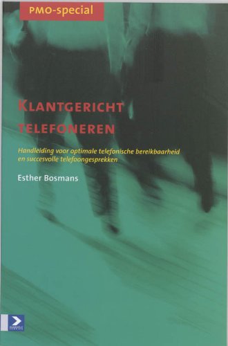 Klantgericht telefoneren: handleiding voor optimale telefonische bereikbaarheid en succesvolle telefoongesprekken (PMO-special)