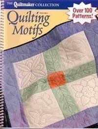 Spiral-bound Quilting Motifs, Vol. 1: A Collection of Quilting Patterns from Quiltmaker's first 20 years Book