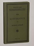  Der Kupferstich (Handbücher der königlichen Museen zu Berlin)