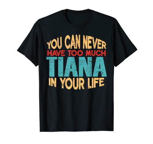 Funny Tiana Personalized Tshirt First Name Joke Item Camiseta