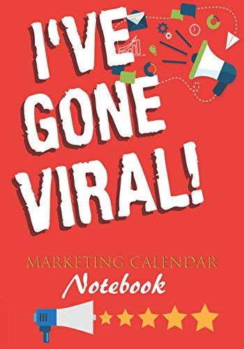 Gone Viral Marketing Calendar Notebook: Guided Pages - Track Marketing Strategy, Website Traffic Data, Free & Paid Advertising