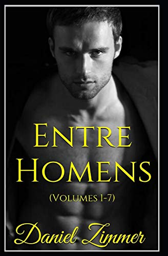 Entre Homens: Coletânea de Contos Eróticos (Volumes 1-7)
