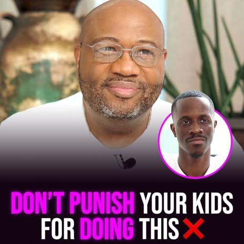 XYBM Clips: Don’t punish your kids for doing this