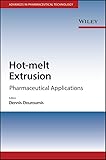 Hot-Melt Extrusion: Pharmaceutical Applications (Advances in Pharmaceutical Technology)