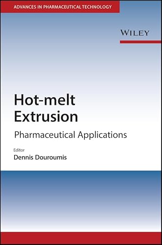 Hot-Melt Extrusion: Pharmaceutical Applications (Advances in Pharmaceutical Technology)