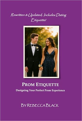 PROM ETIQUETTE: DESIGNING YOUR PERFECT PROM EXPERIENCE (A Socially Savvy Teen Book) (English Edition)
