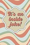 It's An Inside Joke! Hippy Swirl Notebook: Lined 100 Pages 6x9 Journal for Women Motivational Gift Composition or Aspiration Diary