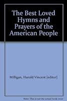 The Best Loved Hymns and Prayers of the American People B000F8YFT4 Book Cover
