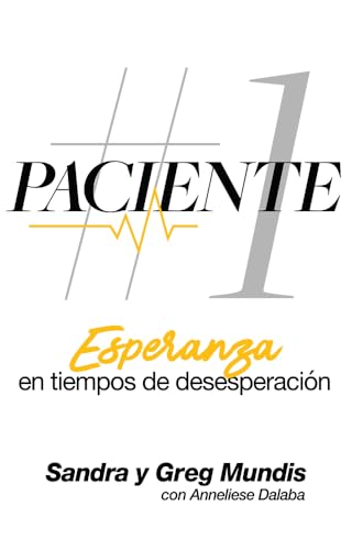 Paciente # 1: Esperanza en tiempos de desesperacion (Spanish Edition)