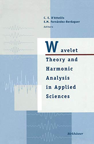 Wavelet Theory and Harmonic Analysis in Applied Sciences (Applied and Numerical Harmonic Analysis)